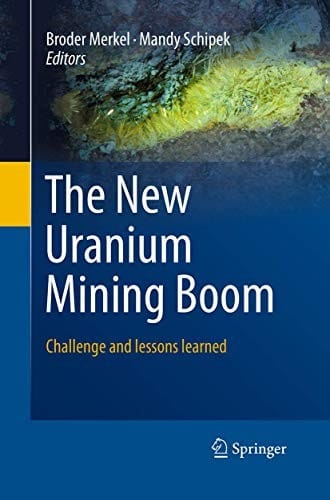 The New Uranium Mining Boom: Challenge and lessons learned