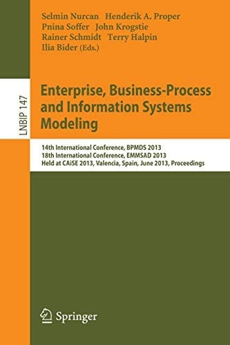 Enterprise, Business-Process and Information Systems Modeling: 14th International Conference, BPMDS 2013, 18th International Conference, EMMSAD 2013, ... )