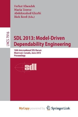 SDL 2013 : Model Driven Dependability Engineering: 16th International SDL Forum, Montreal, Canada, June 26-28, 2013, Proceedings