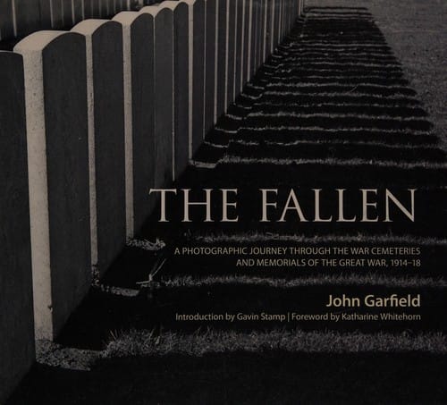 The fallen: a photographic journey through the war cemeteries and memorials of the Great War, 1914-18