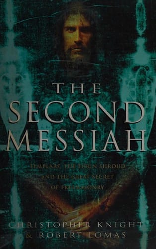 The Second Messiah: Templars, the Turin shroud and the great secret of Freemasonry