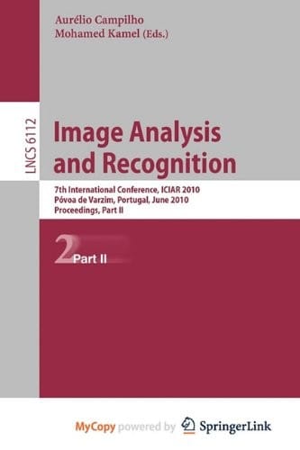 Image Analysis and Recognition: 7th International Conference, ICIAR 2010, Póvoa de Varzin, Portugal, June 21-23, 2010, Proceedings, Part I