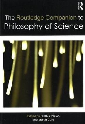 The Routledge Companion to Philosophy of Science