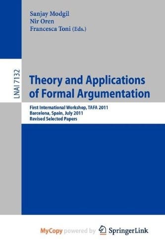 Theory and Applications of Formal Argumentation: First International Workshop, TAFA 2011. Barcelona, Spain, July 16-17, 2011, Revised Selected Papers