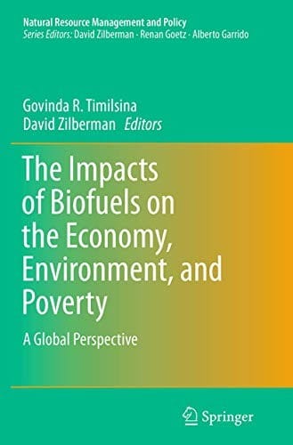 The Impacts of Biofuels on the Economy, Environment, and Poverty: A Global Perspective