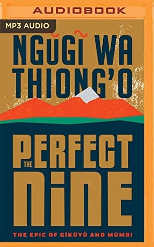 The Perfect Nine: The Epic of Gĩkũyũ and Mũmbi