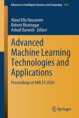 Advanced Machine Learning Technologies and Applications: Proceedings of AMLTA 2020