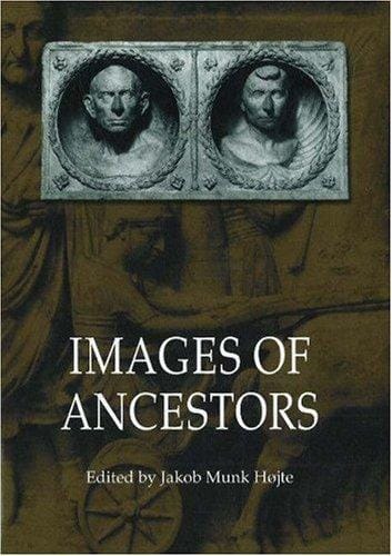 Images of Ancestors (Aarhus Studies in Mediterranean Antiquity, 5)