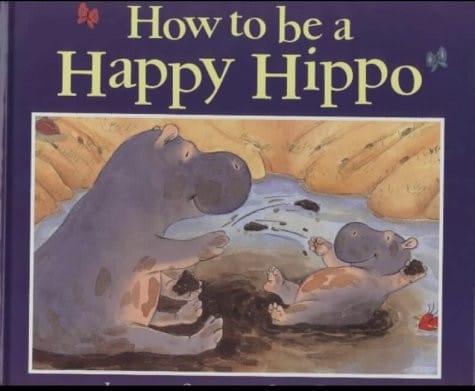 How to Be a Happy Hippo
