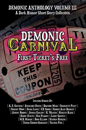Demonic Carnival : First Ticket's Free: A Dark Humor Short Story Collection