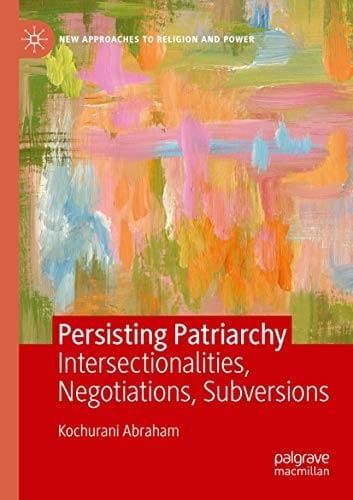 Persisting Patriarchy: Intersectionalities, Negotiations, Subversions