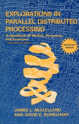 Explorations in parallel distributed processing: a handbook of models, programs, and exercises