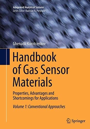Handbook of Gas Sensor Materials : Properties, Advantages and Shortcomings for Applications Volume 1: Conventional Approaches