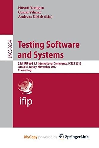 Testing Software and Systems: 25th IFIP WG 6.1 International Conference, ICTSS 2013, Istanbul, Turkey, November 13-15, 2013, Proceedings