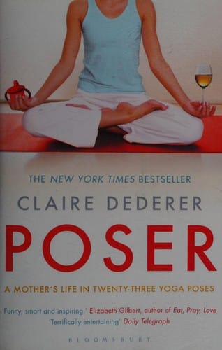 Poser: my life in twenty-three yoga poses