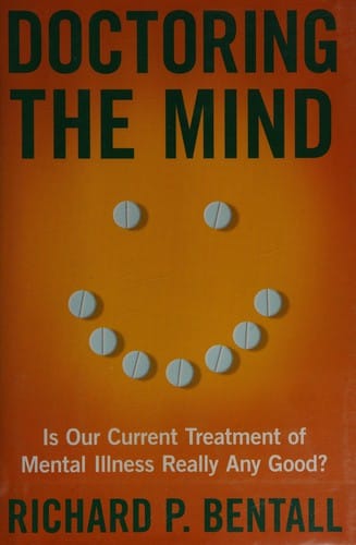Doctoring the mind: is our current treatment of mental illness any good?