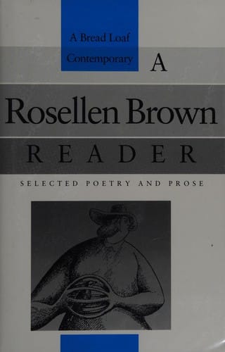 A Rosellen Brown reader: selected poetry and prose