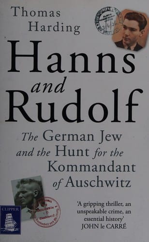 Hanns and Rudolf: the German jew and the hunt for the Kommandant of Auschwitz