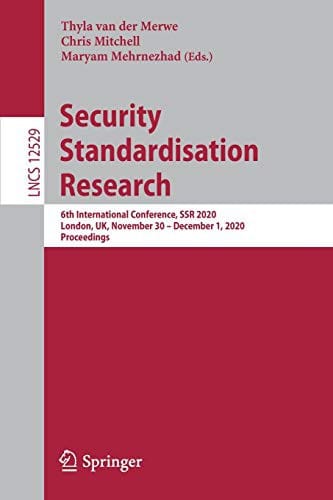 Security Standardisation Research: 6th International Conference, SSR 2020, London, UK, November 30 – December 1, 2020, Proceedings