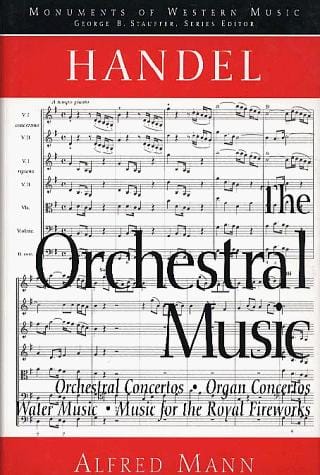 Handel, the orchestral music: orchestral concertos, organ concertos, Water music, Music for the royal fireworks