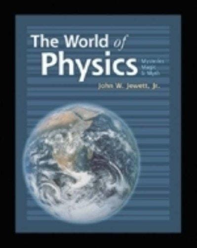 World of Physics: Mysteries, Magic, and Myth