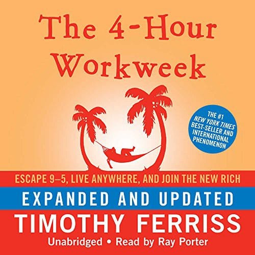 The 4-Hour Workweek: Escape 9-5, Live Anywhere, and Join the New Rich