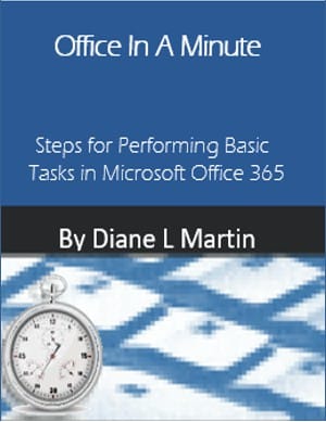 Office In A Minute, Steps for Performing Basic Tasks in Microsoft Office 365