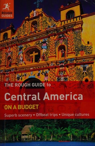 The rough guide to Central America on a budget