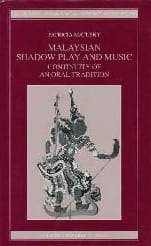 Malaysian Shadow Play And Music:: Continuity of an Oral Tradition
