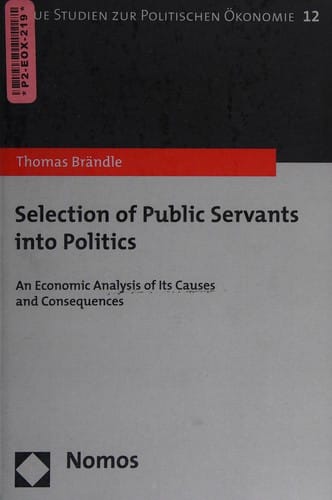 Selection of public servants into politics: an economic analysis of its causes and consequences