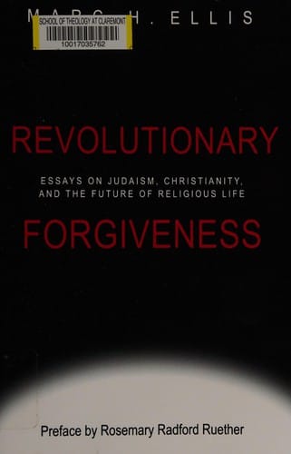Revolutionary Forgiveness: Essays on Judaism, Christianity, and the Future of Religious Life