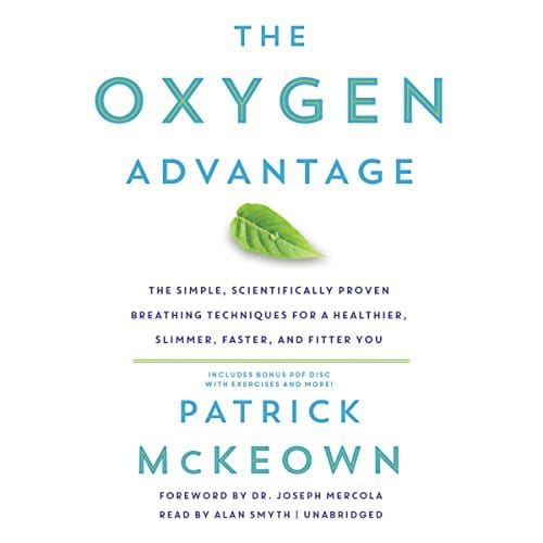 The Oxygen Advantage: The Simple, Scientifically Proven Breathing Techniques for a Healthier, Slimmer, Faster, and Fitter You