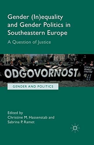 Gender equality and Gender Politics in Southeastern Europe: A Question of Justice