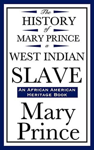 The History of Mary Prince, a West Indian Slave