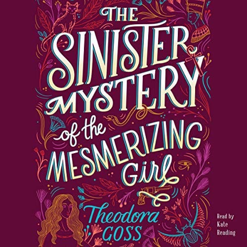 The Sinister Mystery of the Mesmerizing Girl: The Extraordinary Adventures of the Athena Club Series, book 3