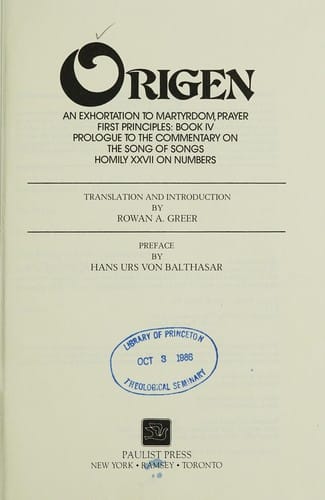 Origen: An exhortation to martyrdom, Prayer, First principles : book IV, Prologue to the commentary of The Song of Songs, Homily XXVII on Numbers