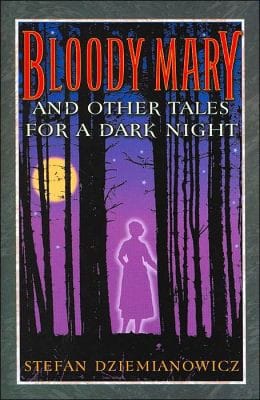 Bloody Mary And Other Tales For A Dark Night