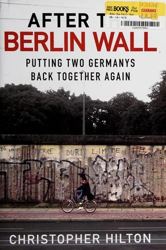 After the Berlin Wall: putting two Germanys back together again