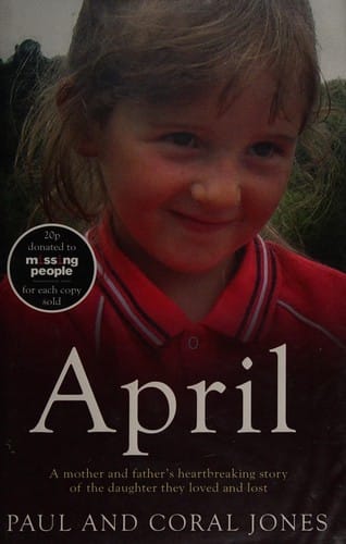 April: a Mother and Father's Heart-Breaking Story of the Daughter They Loved and Lost