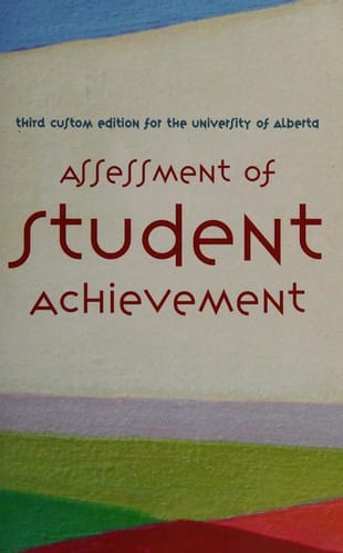 Assessment of student achievement: third custom edition for the University of Alberta