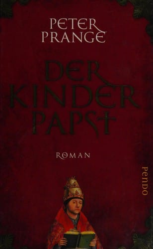 Der Kinder-Papst: Roman eines Verdammten