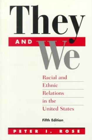 They and we: racial and ethnic relations in the United States