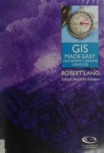 GIS Made easy: geography lessons using GIS