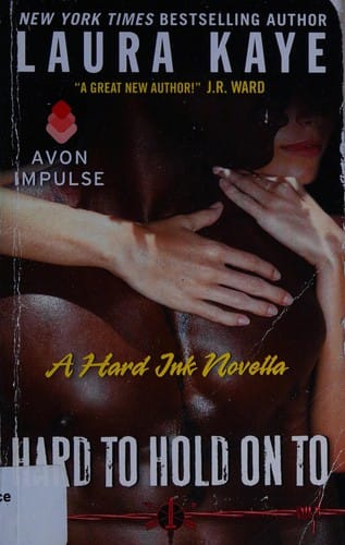 Hard to hold on to: a hard ink novella