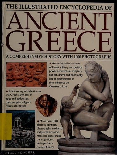 The illustrated encyclopedia of ancient Greece: a comprehensive history with 1000 photographs