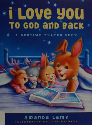 I love you to God and back: [a bedtime prayer book]