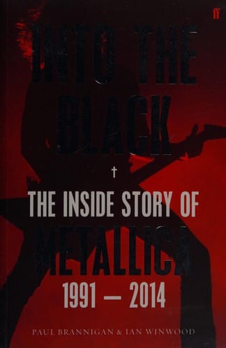 Into the black: the inside story of Metallica 1991-2014