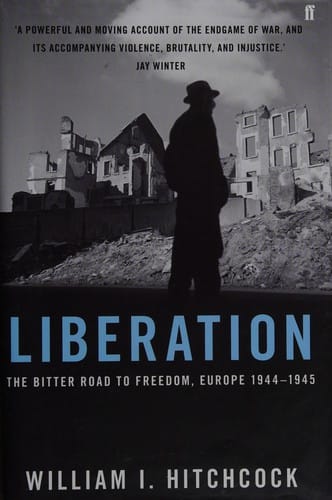 Liberation: the bitter road to freedom, Europe 1944-1945