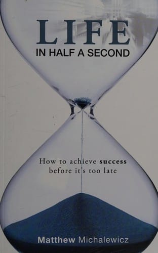 Life in half a second: how to achieve success before it's too late