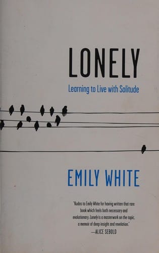 Lonely: learning to live with solitude